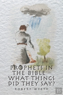 Bertrand.pt - Prophets In The Bible -  What Things Did They Say?