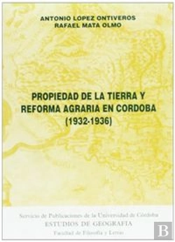 Bertrand.pt - Propiedad De La Tierra Y Reforma Agraria En Cordoba 1932-193