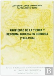 Propiedad De La Tierra Y Reforma Agraria En Cordoba 1932-193
