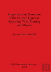 Proportion And Structure Of The Human Figure In Byzantine Wall Painting And Mosaic
