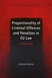 Proportionality Of Criminal Offences And Penalties In Eu Law
