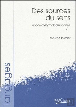 Bertrand.pt - Propos D'Étymologie Sociale Tome 3 ; Des Sources Du Sens