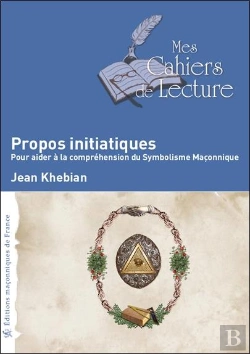Bertrand.pt - Propos Initiatiques ; Pour Aider À La Compréhension Du Symbolisme Maçonnique