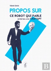 Propos Sur Ce Robot Qui Parle : Entretien Avec Chatgpt