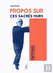 Propos Sur Ces Sacres Murs