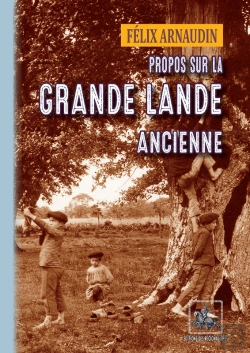 Bertrand.pt - Propos Sur La Grande Lande Ancienne
