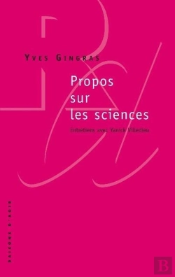 Bertrand.pt - Propos Sur Les Sciences ; Entretiens Avec Yanick Villedieu
