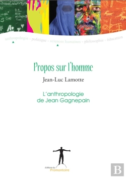 Bertrand.pt - Propos Sur L'Homme ; L'Anthropologie De Jean Gagnepain