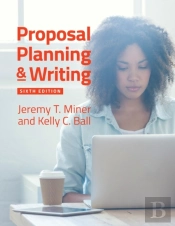Proposal Planning & Writing, 6th Edition