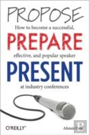 Propose, Prepare, Present