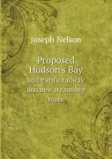 Proposed Hudson'S Bay And Pacific Railway And New Steamship Route