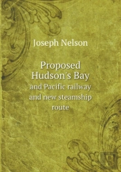 Proposed Hudson'S Bay And Pacific Railway And New Steamship Route