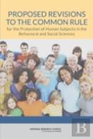 Proposed Revisions To The Common Rule For The Protection Of Human Subjects In The Behavioral And Social Sciences