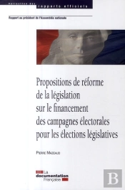 Propositions De Réforme De La Législation Sur Le Financement Des Campagnes Électorales Pour Les Élections Législatives
