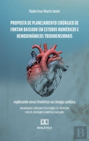 Proposta De Planejamento Cirúrgico De Fontan Baseado Em Estudos Numéricos E Hemodinâmicos Tridimensionais