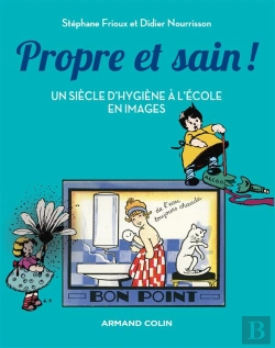 Bertrand.pt - Propre Et Sain ; 100 Ans D'Hygiène À L'École