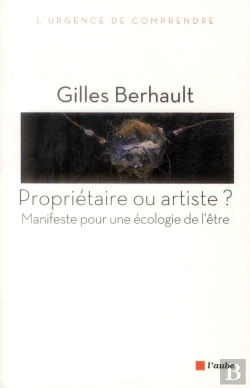 Bertrand.pt - Propriétaire Ou Artiste ? Manifeste Pour Une Écologie De L'Être