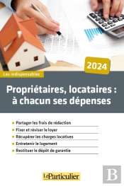 Propriétaires, Locataires : À Chacun Ses Dépenses (Édition 2024)