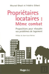 Proprietaires Locataires : Meme Combat ; Propositions Pour Resoudre Vos Problemes De Logement