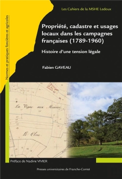 Bertrand.pt - Propriété, Cadastre Et Usages Locaux Dans Les Campagnes Françaises (1789-1950) : Histoire D'Une Tension Légale