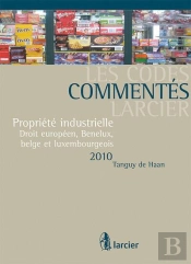 Propriété Industrielle ; Droit Européen, Benelux, Belge Et Luxembourgeois 2010