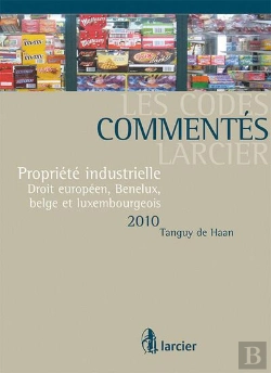 Bertrand.pt - Propriété Industrielle ; Droit Européen, Benelux, Belge Et Luxembourgeois 2010
