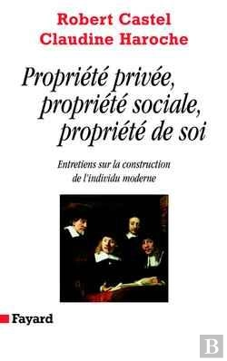 Bertrand.pt - Propriété Privée, Propriété Sociale, Propriété De Soi : Entretiens Sur La Construction De L'Individu Moderne