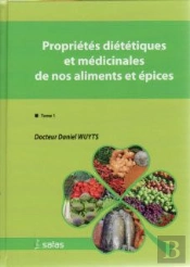 Propriétés Diététiques Et Médicinales De Nos Aliments Et Épices T.1