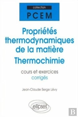 Bertrand.pt - Proprietes Thermodynamiques De La Matiere - Thermochimie - Cours Et Exercices Corriges