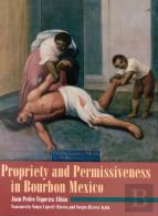Propriety And Permissiveness In Bourbon Mexico