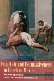 Propriety And Permissiveness In Bourbon Mexico