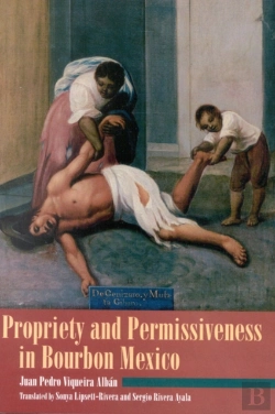 Bertrand.pt - Propriety And Permissiveness In Bourbon Mexico