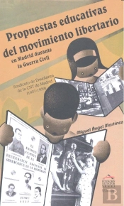 Propuestas Educativas Del Movimiento Libertario En Madrid Durante La Guerra Civil.