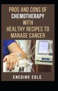 Pros And Cons Of Chemotherapy With Healthy Recipes To Manage Cancer