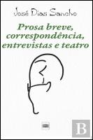 Prosa Breve, Correspondência, Entrevistas e Teatro