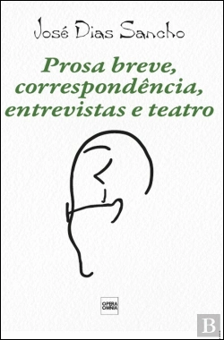 Bertrand.pt - Prosa Breve, Correspondência, Entrevistas e Teatro