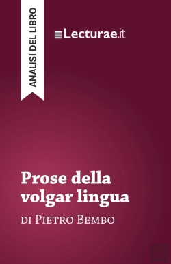 Bertrand.pt - Prose Della Volgar Lingua - Pietro Bembo (Analisi Del Libro)