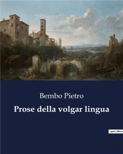Bertrand.pt - Prose Della Volgar Lingua