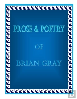 Bertrand.pt - Prose & Poetry Of Brian Gray