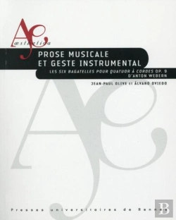 Bertrand.pt - Prose Musicale Et Geste Instrumental ; Les Six Bagatelles Pour Quatuor À Cordes Op. 9 D'Anton Webern