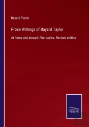 Prose Writings Of Bayard Taylor