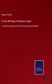 Prose Writings Of Bayard Taylor
