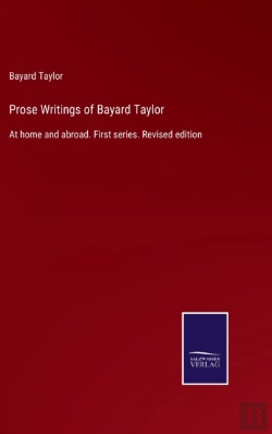 Bertrand.pt - Prose Writings Of Bayard Taylor