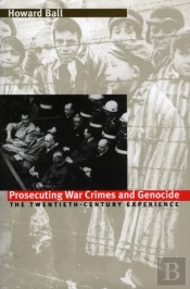 Prosecuting War Crimes And Genocide