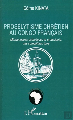Bertrand.pt - Prosélytisme Chrétien Au Congo Francais