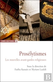 Prosélytismes ; Les Nouvelles Avant-Gardes Religieuses