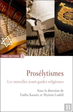 Bertrand.pt - Prosélytismes ; Les Nouvelles Avant-Gardes Religieuses