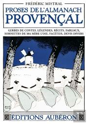 Proses De L Almanach Provençal ; Gerbes De Contes, Légendes, Récits, Fabliaux, Sornettes De Ma Mère L'Oie, Facéties, Devis Divers