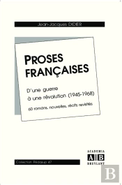 Proses Francaises - D'Une Guerre A Une Revolution (1945-1968) - 60 Romans, Nouvelles, Recits Revisit