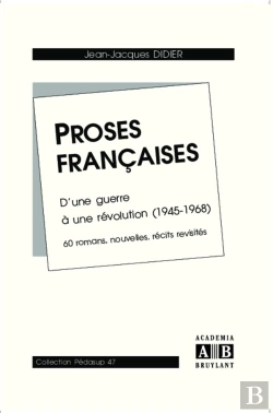 Bertrand.pt - Proses Francaises - D'Une Guerre A Une Revolution (1945-1968) - 60 Romans, Nouvelles, Recits Revisit